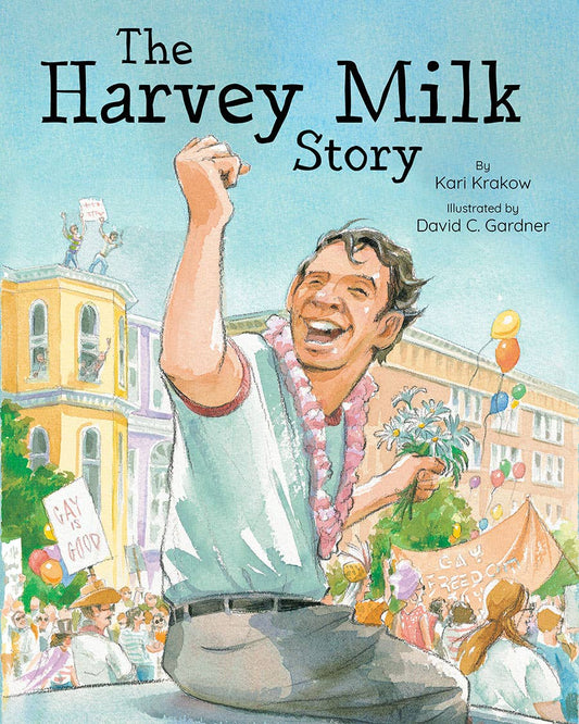 The Harvey Milk Story by Kari Krakow