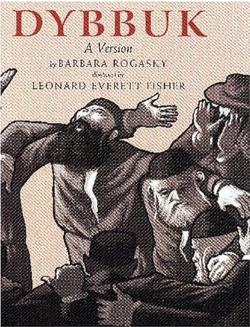 Dyb­buk: A Version, by Bar­bara Rogasky and Leonard Everett Fish­er