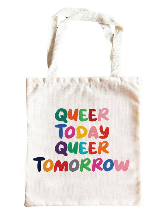 Queer Today Queer Tomorrow Tote