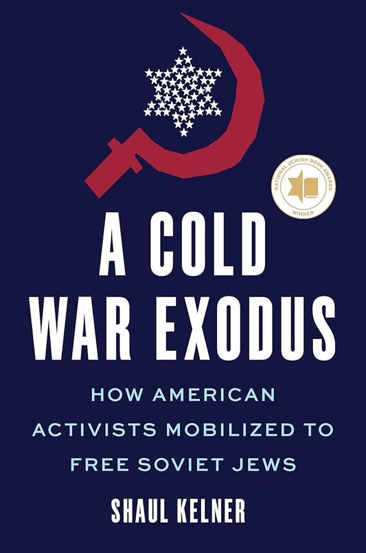 A Cold War Exodus: How American Activists Mobilized to Free Soviet Jews cover image