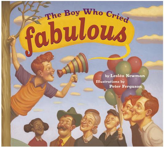The Boy Who Cried Fabulous, by Lesléa Newman and Peter Ferguson