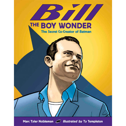 Bill the Boy Wonder by Marc Tyler Nobleman